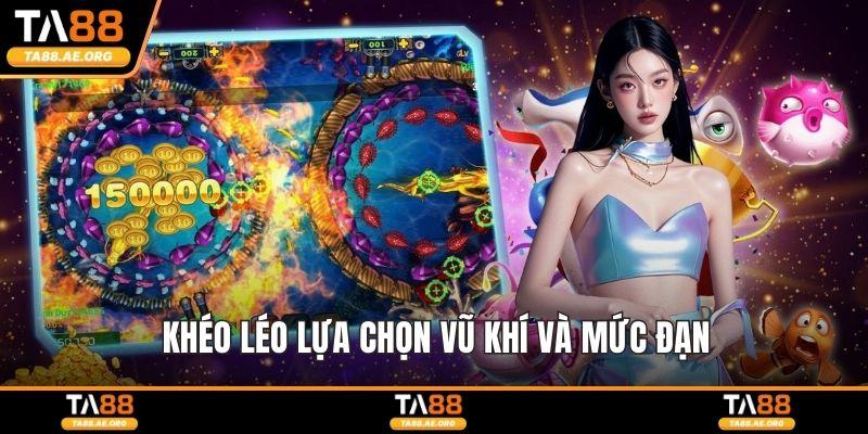 Khéo léo lựa chọn vũ khí và mức đạn