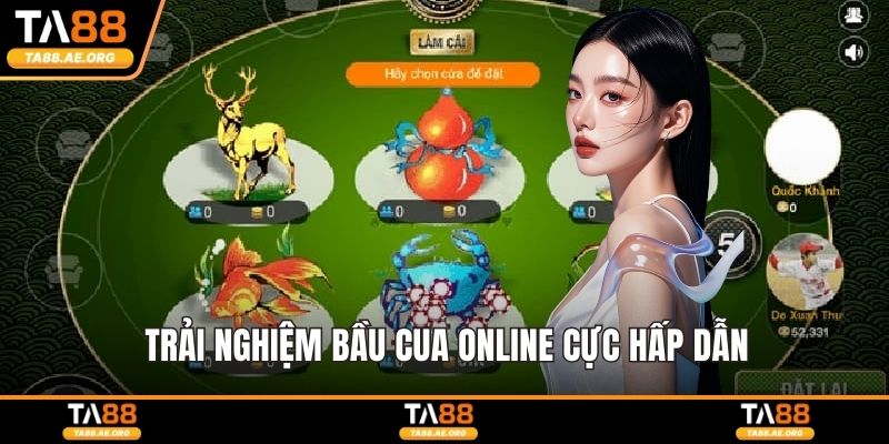 Trải nghiệm bầu cua online cực hấp dẫn
